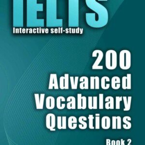 خرید و دانلود نسخه کامل کتاب IELTS Interactive self-study: 200 Advanced Vocabulary Questions/ Book 2. A powerful method to learn the vocabulary you need.