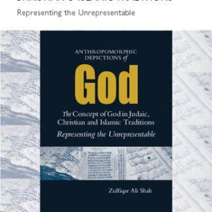 خرید و دانلود نسخه کامل کتاب IIIT Books-in-Brief: Anthropomorphic Depictions of God: The Concept of God in Judaic, Christian, and Islamic Traditions: Representing the Unrepresentable