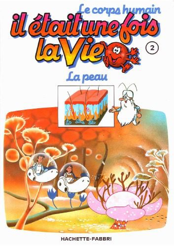 خرید و دانلود نسخه کامل کتاب Il etait une fois la vie : le corps humain tome 2 – La Peau_68c43570f2535.jpeg خرید و دانلود نسخه کامل کتاب Il etait une fois la vie : le corps humain tome 2 – La Peau