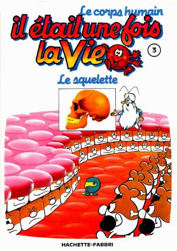 خرید و دانلود نسخه کامل کتاب Il etait une fois la vie : le corps humain tome 3 – le squelette_68c488a51d5c3.jpeg خرید و دانلود نسخه کامل کتاب Il etait une fois la vie : le corps humain tome 3 – le squelette
