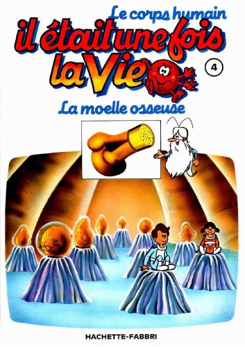 خرید و دانلود نسخه کامل کتاب Il était une fois la vie : le corps humain tome 4 – la moelle osseuse_68c4360252d92.jpeg خرید و دانلود نسخه کامل کتاب Il était une fois la vie : le corps humain tome 4 – la moelle osseuse