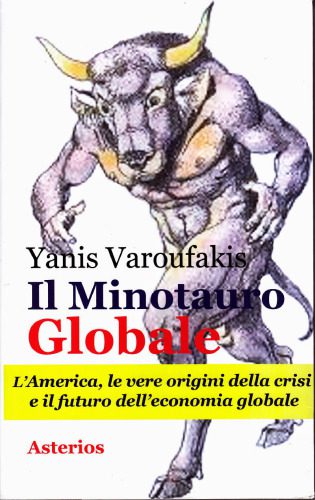 خرید و دانلود نسخه کامل کتاب Il Minotauro Globale_L’America, le vere origini della crisi e il futuro dell’economia globale_68c8f1b2bb20b.jpeg خرید و دانلود نسخه کامل کتاب Il Minotauro Globale_L’America, le vere origini della crisi e il futuro dell’economia globale