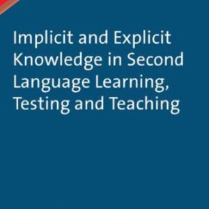 خرید و دانلود نسخه کامل کتاب Implicit and Explicit Knowledge in Second Language Learning, Testing and Teaching