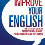 خرید و دانلود نسخه کامل کتاب Improve Your English: The Essential Guide to English Grammar, Punctuation and Spelling