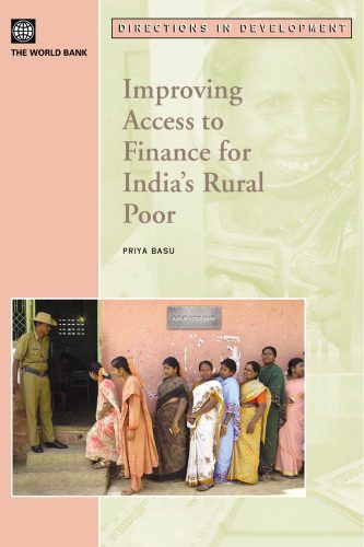 خرید و دانلود نسخه کامل کتاب Improving Access to Finance for India’s Rural Poor (Directions in Development)_68c8e3cd7344f.jpeg خرید و دانلود نسخه کامل کتاب Improving Access to Finance for India’s Rural Poor (Directions in Development)