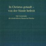 خرید و دانلود نسخه کامل کتاب In Christus getauft – von der Sünde befreit: Die Gemeinde als sündenfreier Raum bei Paulus