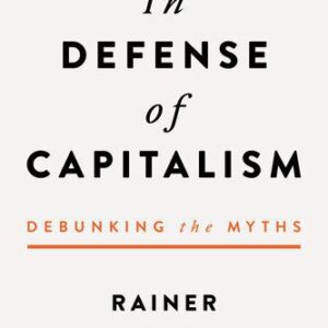 خرید و دانلود نسخه کامل کتاب In Defense of Capitalism: Debunking the Myths