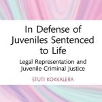 خرید و دانلود نسخه کامل کتاب In Defense of Juveniles Sentenced to Life: Legal Representation and Juvenile Criminal Justice