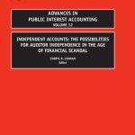 خرید و دانلود نسخه کامل کتاب Independent Accounts, Volume 12: The Possibilities for Auditor Independence in the Age of Financial Scandal (Advances in Public Interest Accounting) (Advances … (Advances in Public Interest Accounting)