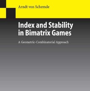 خرید و دانلود نسخه کامل کتاب Index and Stability in Bimatrix Games: A Geometric-Combinatorial Approach (Lecture Notes in Economics and Mathematical Systems)