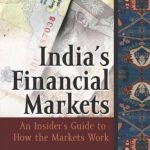 خرید و دانلود نسخه کامل کتاب India’s Financial Markets: An Insider’s Guide to How the Markets Work (Elsevier and IIT Stuart Center for Financial Markets Press)