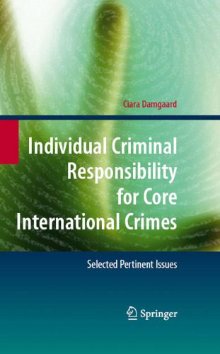 خرید و دانلود نسخه کامل کتاب Individual Criminal Responsibility for Core International Crimes: Selected Pertinent Issues_68c6908633638.jpeg خرید و دانلود نسخه کامل کتاب Individual Criminal Responsibility for Core International Crimes: Selected Pertinent Issues