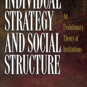 خرید و دانلود نسخه کامل کتاب Individual Strategy and Social Structure: An Evolutionary Theory of Institutions