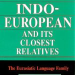 خرید و دانلود نسخه کامل کتاب Indo-European and Its Closest Relatives: The Eurasiatic Language Family, Volume 1. Grammar