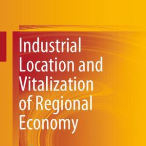 خرید و دانلود نسخه کامل کتاب Industrial Location and Vitalization of Regional Economy