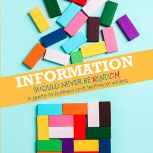 خرید و دانلود نسخه کامل کتاب Information Should Never Be Random: A Guide to Business and Technical Writing