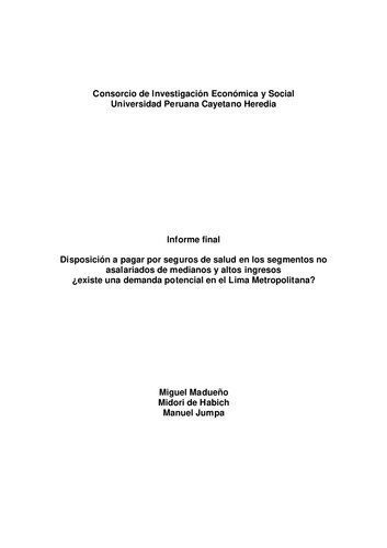 خرید و دانلود نسخه کامل کتاب Informe final. Disposición a pagar por seguros de salud en los segmentos no asalariados de medianos y altos ingresos ¿existe una demanda potencial en el Lima Metropolitana?_68c80a83e8064.jpeg خرید و دانلود نسخه کامل کتاب Informe final. Disposición a pagar por seguros de salud en los segmentos no asalariados de medianos y altos ingresos ¿existe una demanda potencial en el Lima Metropolitana?