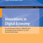 خرید و دانلود نسخه کامل کتاب Innovations in Digital Economy: First International Conference, SPBPU IDE 2019, St. Petersburg, Russia, October 24–25, 2019, Revised Selected Papers