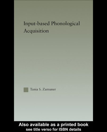 خرید و دانلود نسخه کامل کتاب Input-based Phonological Acquisition (Outstanding Dissertations in Linguistics)_68c133853cef5.jpeg خرید و دانلود نسخه کامل کتاب Input-based Phonological Acquisition (Outstanding Dissertations in Linguistics)