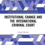خرید و دانلود نسخه کامل کتاب Institutional Change and the International Criminal Court