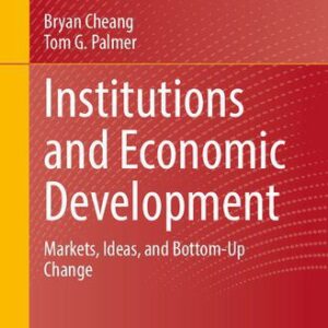 خرید و دانلود نسخه کامل کتاب Institutions and Economic Development: Markets, Ideas, and Bottom-Up Change