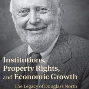 خرید و دانلود نسخه کامل کتاب Institutions, Property Rights, and Economic Growth: The Legacy of Douglass North