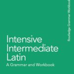خرید و دانلود نسخه کامل کتاب Intensive Intermediate Latin: A Grammar and Workbook
