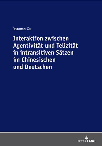 خرید و دانلود نسخه کامل کتاب Interaktion zwischen Agentivität und Telizität in intransitiven Sätzen im Chinesischen und Deutschen_68c5165053589.jpeg خرید و دانلود نسخه کامل کتاب Interaktion zwischen Agentivität und Telizität in intransitiven Sätzen im Chinesischen und Deutschen