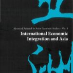 خرید و دانلود نسخه کامل کتاب International Economic Integration And Asia (Advanced Research in Asian Economic Studies)