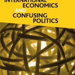 خرید و دانلود نسخه کامل کتاب International Economics And Confusing Politics