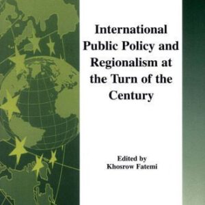 خرید و دانلود نسخه کامل کتاب International Public Policy and Regionalism at the Turn of the Century (Series in International Business and Economics)