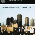 خرید و دانلود نسخه کامل کتاب International Trade in East Asia (National Bureau of Economic Research-East Asia Seminar on Economics)