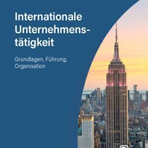 خرید و دانلود نسخه کامل کتاب Internationale Unternehmenstätigkeit: Grundlagen, Führung, Organisation