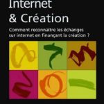 خرید و دانلود نسخه کامل کتاب Internet & Création : Comment reconnaître les échanges sur internet en finançant la création ?