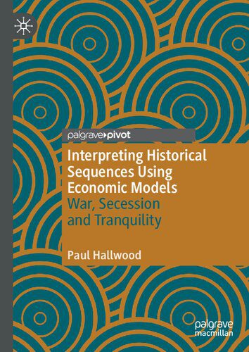 خرید و دانلود نسخه کامل کتاب Interpreting Historical Sequences Using Economic Models: War, Secession and Tranquility_68c85a6b8523b.jpeg خرید و دانلود نسخه کامل کتاب Interpreting Historical Sequences Using Economic Models: War, Secession and Tranquility