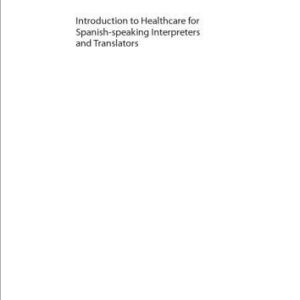 خرید و دانلود نسخه کامل کتاب Introduction to Healthcare for Spanish-speaking Interpreters and Translators