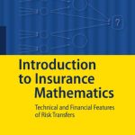 خرید و دانلود نسخه کامل کتاب Introduction to Insurance Mathematics: Technical and Financial Features of Risk Transfers