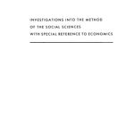 خرید و دانلود نسخه کامل کتاب Investigations into the Method of the Social Sciences with Special Reference to Economics (The Institute for Humane Studies series in economic theory)