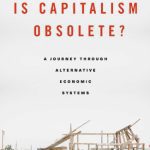 خرید و دانلود نسخه کامل کتاب Is Capitalism Obsolete? A Journey through Alternative Economic Systems