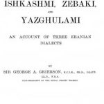 خرید و دانلود نسخه کامل کتاب Ishkashmi, Zebaki, and Yazghulami. An account of three Eranian dialects