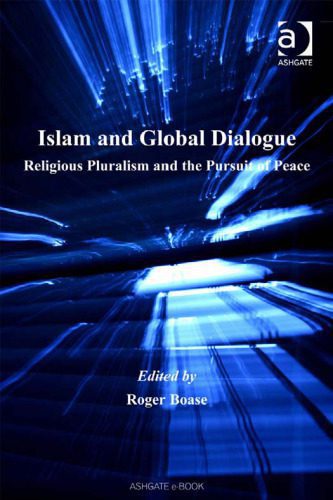 خرید و دانلود نسخه کامل کتاب Islam And Global Dialogue: Religious Pluralism And The Pursuit Of Peace_68ceee30d2401.jpeg خرید و دانلود نسخه کامل کتاب Islam And Global Dialogue: Religious Pluralism And The Pursuit Of Peace