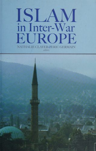 خرید و دانلود نسخه کامل کتاب Islam in Inter-War Europe_68cd097502205.jpeg خرید و دانلود نسخه کامل کتاب Islam in Inter-War Europe