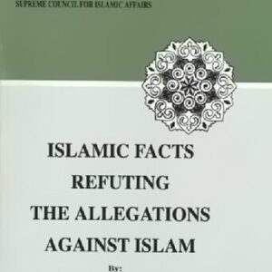 خرید و دانلود نسخه کامل کتاب Islamic Facts Refuting the Allegations Against Islam