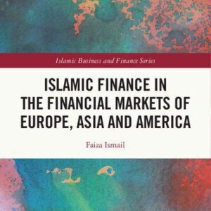 خرید و دانلود نسخه کامل کتاب Islamic Finance in the Financial Markets of Europe Asia and America