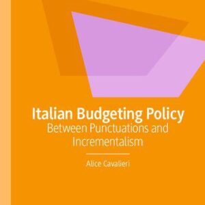 خرید و دانلود نسخه کامل کتاب Italian Budgeting Policy: Between Punctuations and Incrementalism