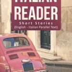خرید و دانلود نسخه کامل کتاب Italian Reader: Short Stories (English-Italian Parallel Text): Elementary to Intermediate (A2-B1)
