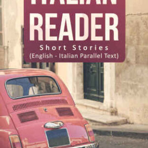خرید و دانلود نسخه کامل کتاب Italian Reader: Short Stories (English-Italian Parallel Text): Elementary to Intermediate (A2-B1)
