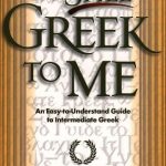 خرید و دانلود نسخه کامل کتاب It’s still Greek to me: an easy-to-understand guide to intermediate Greek