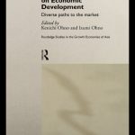 خرید و دانلود نسخه کامل کتاب Japanese Views on Economic Development: Diverse Paths to the Market (Routledge Studies in Growth Economies of Asia, 15)