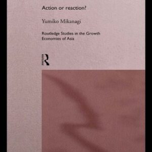 خرید و دانلود نسخه کامل کتاب Japan’s Trade Policy: Action or Reaction? (Routledge Studies in the Growth Economies of Asia ; 4)